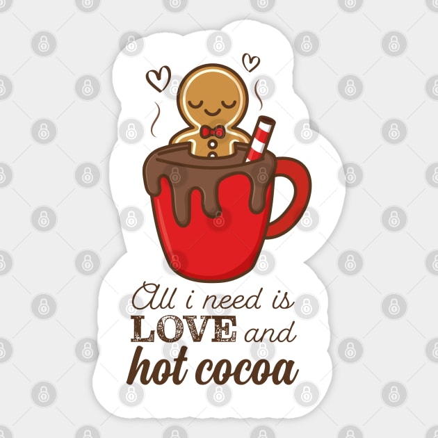 All I Need Is Love And Hot Cocoa Sticker by Drizzy Tees